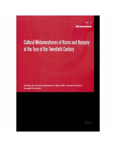 Cultural Metamorphoses Of Korea And Hungary At The Turn Of The Twentieth Century - Metamorphosis 2