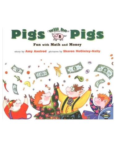 Pigs Will Be Pigs - Fun with Math and Money (Paperback)